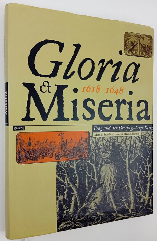 Gloria et Miseria 1618-1648 : Prag und der Dreißigjährige Krieg
