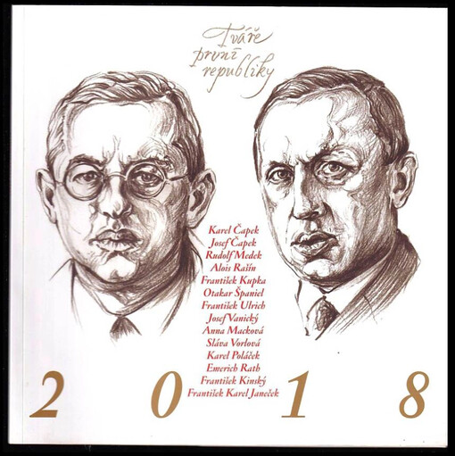 Tváře první republiky : Karel Čapek, Josef Čapek, Rudolf Medek, Alois Rašín, František Kupka, Otakar Španiel, František Ulrich, Josef Vanický, Anna Macková, Sláva Vorlová, Karel Poláček, Emerich Rath, František Kinský, František Karel Janeček