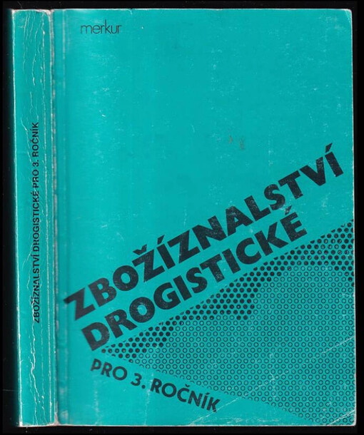 Zbožíznalství drogistické pro třetí ročník středních odborných učilišť, učební obor prodavač-prodavačka se zaměřením na drogistické zboží /