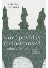 Nové povídky malostranské a jedna z Dejvic  (odkaz v elektronickém katalogu)