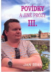 Povídky a jiné prózy III  (odkaz v elektronickém katalogu)