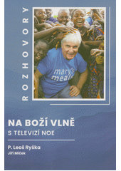 Na Boží vlně s televizí Noe  (odkaz v elektronickém katalogu)