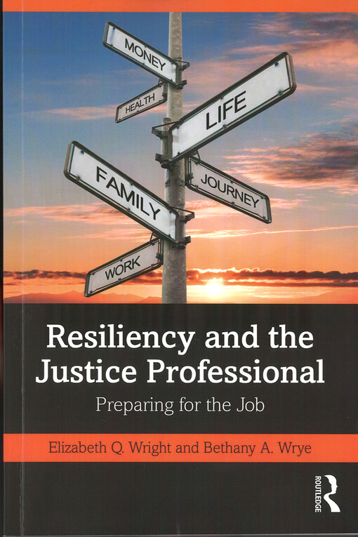 Resiliency and the justice professional : preparing for the job