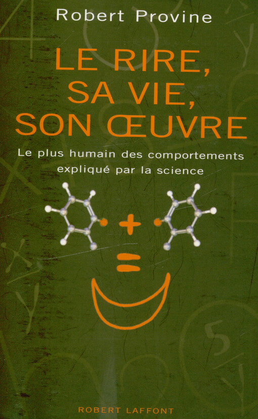 Le rire, sa vie, son œuvre : le plus humain des comportements expliqué par la science
