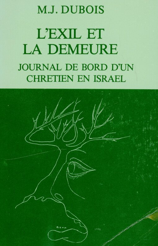 L'exil et la demeure : journal de bord d'un chrétien en Israël (1962-1983)