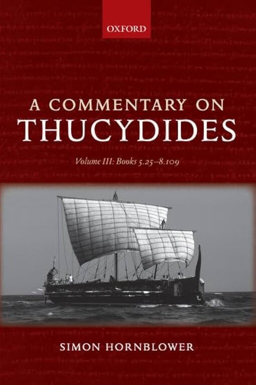 A commentary on Thucydides.Vol. III, Books 5.25-8.109