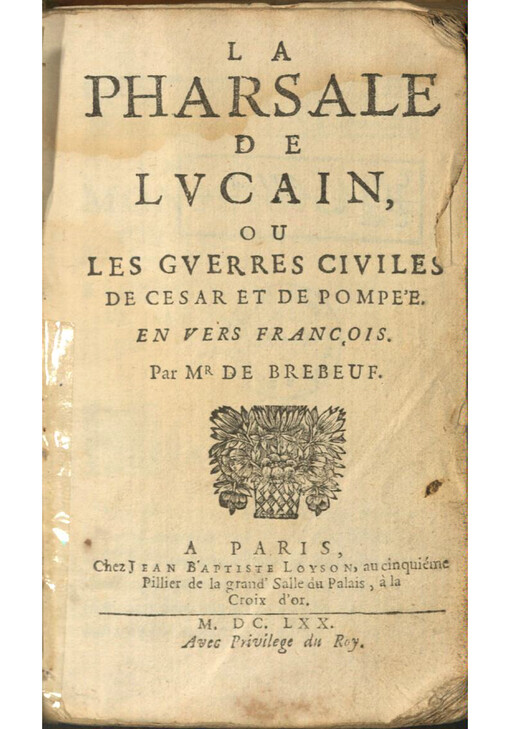 La Pharsale de Lvcain, ou les gverres civiles de Cesar et de Pompe'e