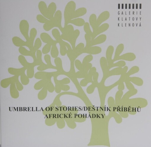 Umbrella of stories =Deštník příběhů : africké pohádky