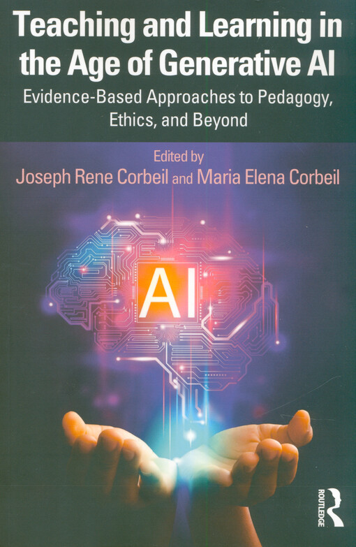 Teaching and learning in the age of generative AI : evidence-based approaches to pedagogy, ethics, and beyond