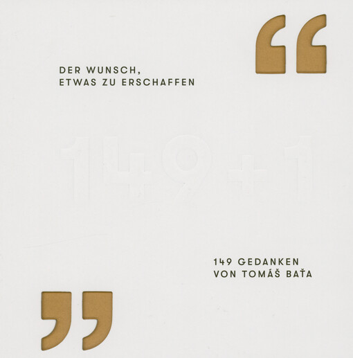 Der Wunsch, etwas zu erschaffen : 149 Gedanken von Tomáš Baťa