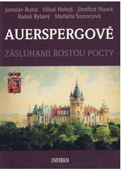 Auerspergové : zásluhami rostou pocty  (odkaz v elektronickém katalogu)