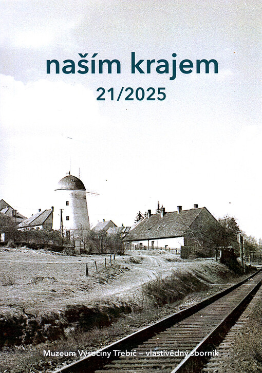 Naším krajem 21/2025 : vlastivědné čtení o jihozápadní Moravě