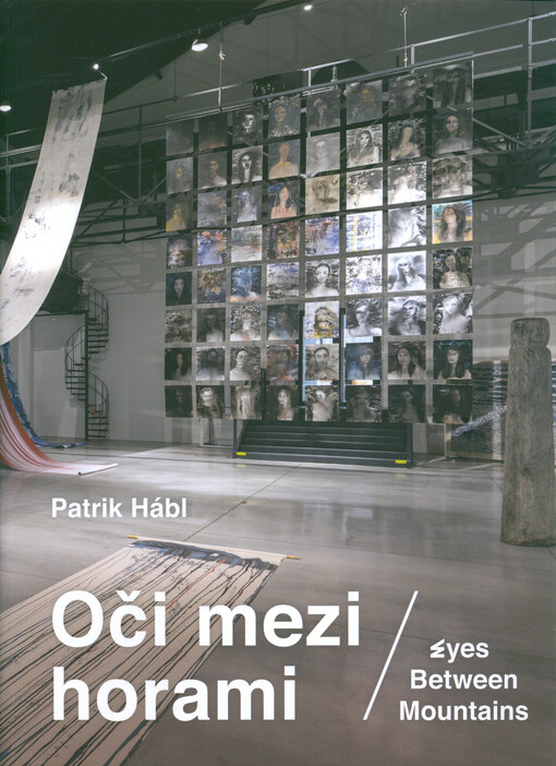 Patrik Hábl : oči mezi horami = eyes between mountains