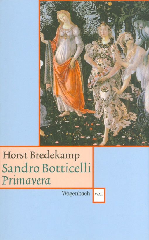 Sandro Botticelli : Primavera : Florenz als Garten der Venus