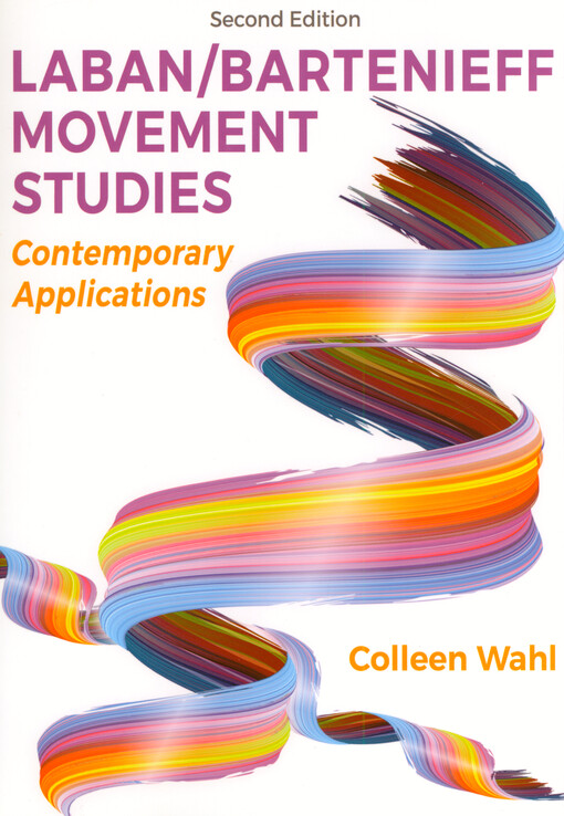 Laban/Bartenieff movement studies : contemporary applications