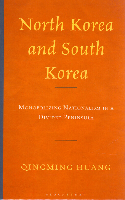 North Korea and South Korea : monopolizing nationalism in divided peninsula