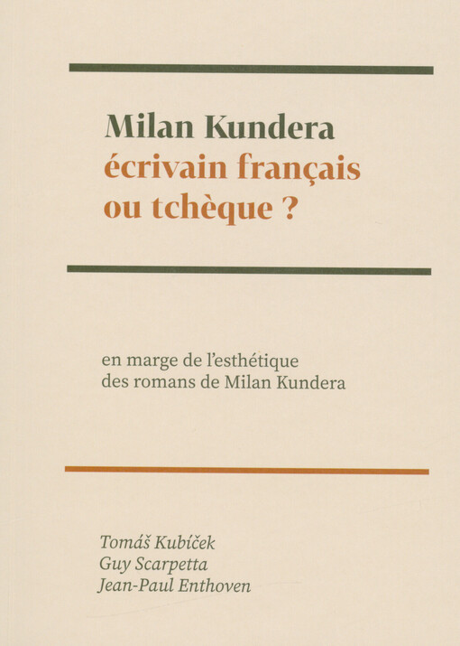 Milan Kundera: écrivain français ou tchèque? : en marge de l'esthétique des romans de Milan Kundera