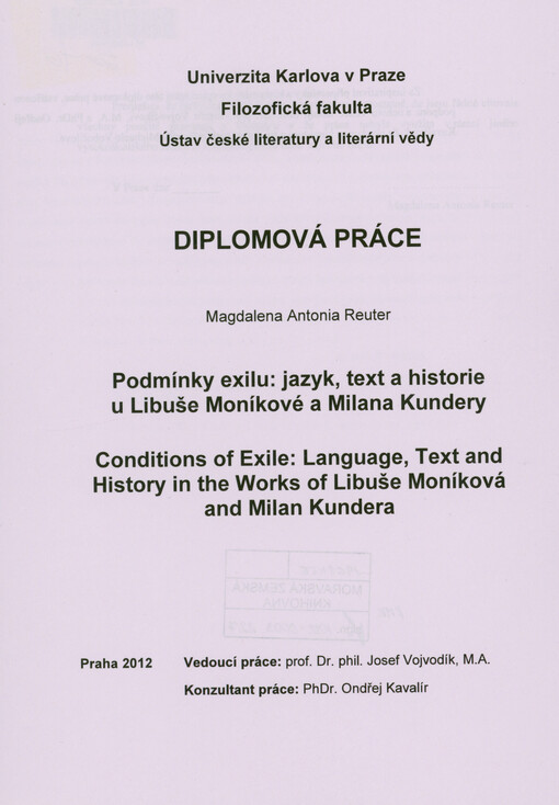 Podmínky exilu : jazyk, text a historie u Libuše Moníkové a Milana Kundery = Conditions of exile : language, text and history in the works of Libuše Moníková and Milan Kundera