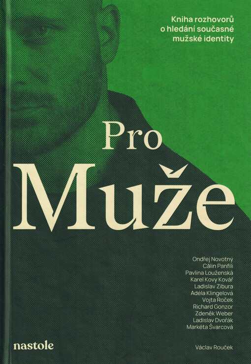 Pro muže : kniha rozhovorů o hledání současné mužské identity