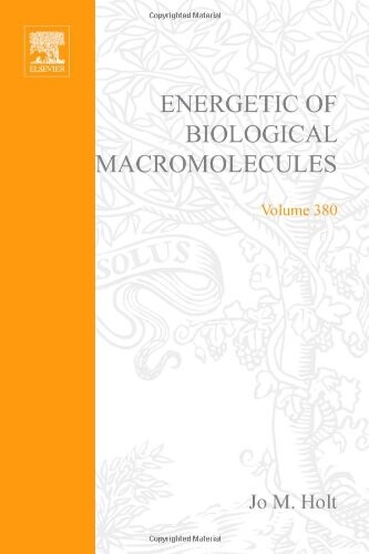 Energetics of Biological Macromolecules, Part E, Volume 380 (Methods in Enzymology)