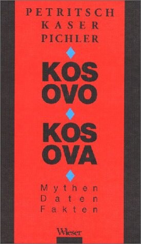 Kosovo, Kosova: Mythen, Daten, Fakten (German Edition)