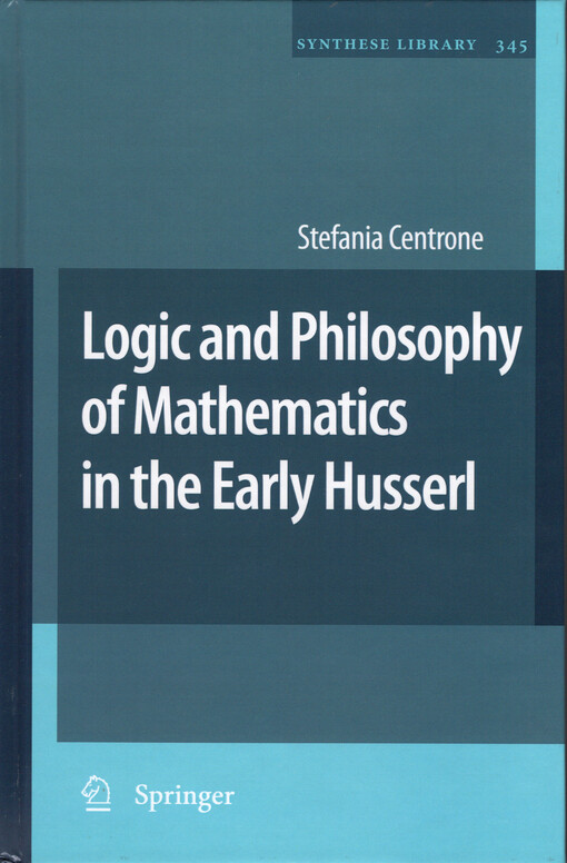 Logic and Philosophy of Mathematics in the Early Husserl