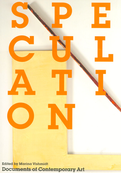 Speculation : documents of contemporary art