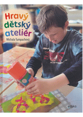Hravý dětský ateliér : tvoříme s dětmi po celý rok  (odkaz v elektronickém katalogu)