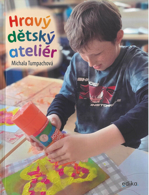 Hravý dětský ateliér : tvoříme s dětmi po celý rok