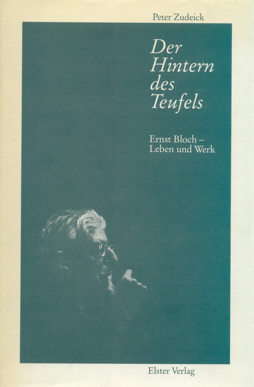Der Hintern des Teufels : Ernst Bloch - Leben und Werk