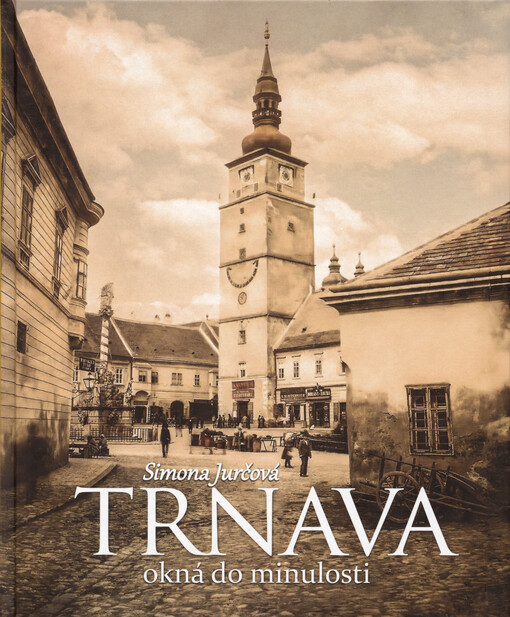 Trnava - okná do minulosti