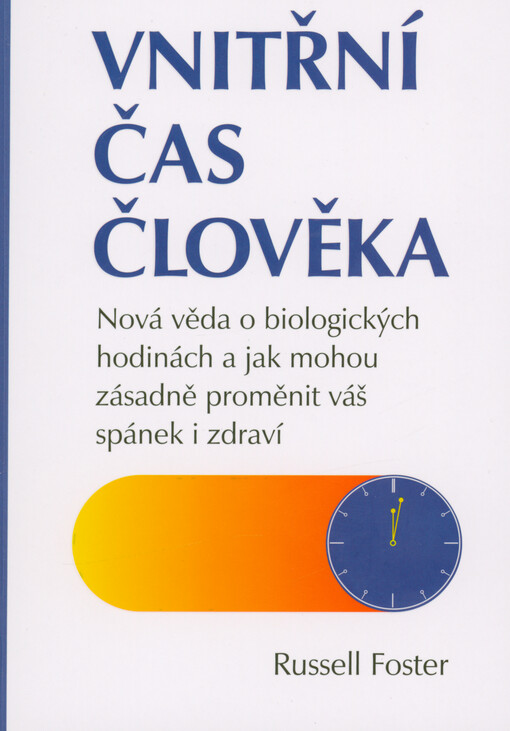 Vnitřní čas člověka : nová nauka o biologických hodinách: jak mohou revolučně proměnit naše zdraví