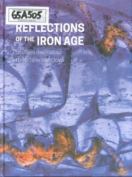 Reflections of the iron age : studies dedicated to Natalie Venclová