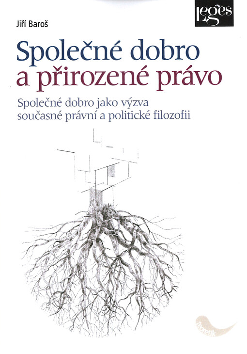 Společné dobro a přirozené právo : společné dobro jako výzva současné právní a politické filozofii