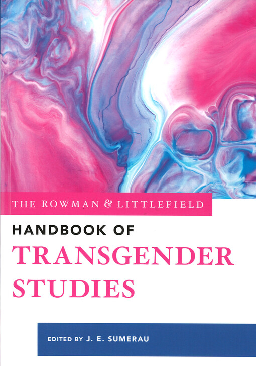 The Rowman & Littlefield Handbook of Transgender Studies