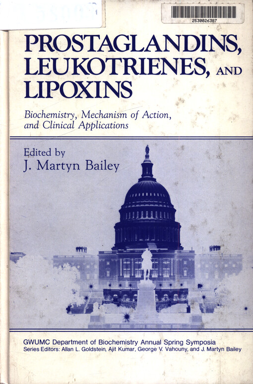 Prostaglandins, leukotrienes and lipoxins : based on the 4th International Spring Symposium held in Washington, in May 1984