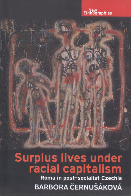 Surplus lives under racial capitalism : Roma in post-socialist Czechia