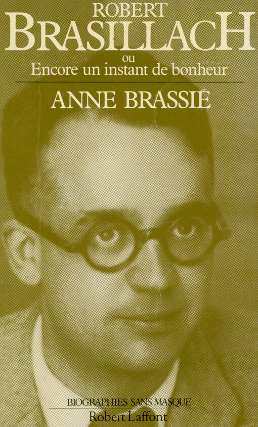 Robert Brasillach, ou, Encore un instant de bonheur