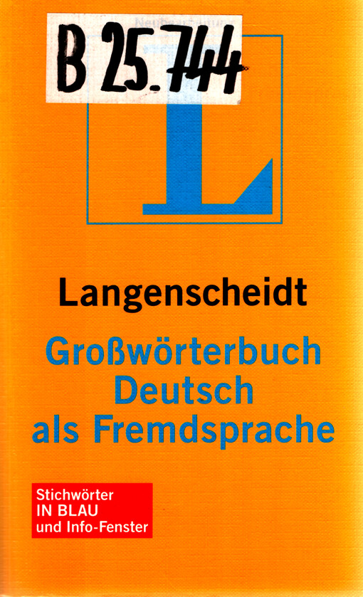 Langenscheidt Großwörterbuch Deutsch als Fremdsprache : das einsprachige Wörterbuch für alle, die Deutsch lernen