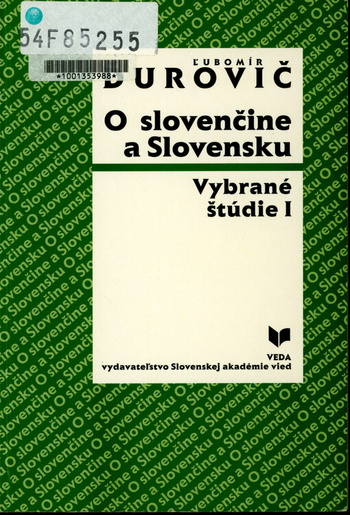 Vybrané štúdie. I, O slovenčině a Slovensku = Selected writings. I, On the Slovak language and Slovakia