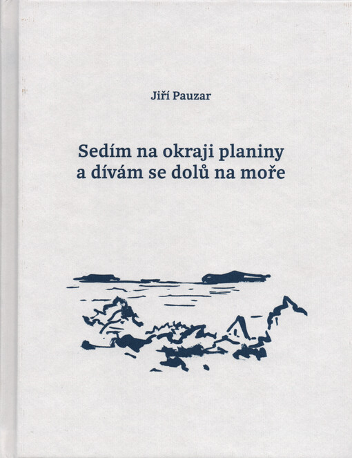 Sedím na okraji planiny a dívám se dolů na moře