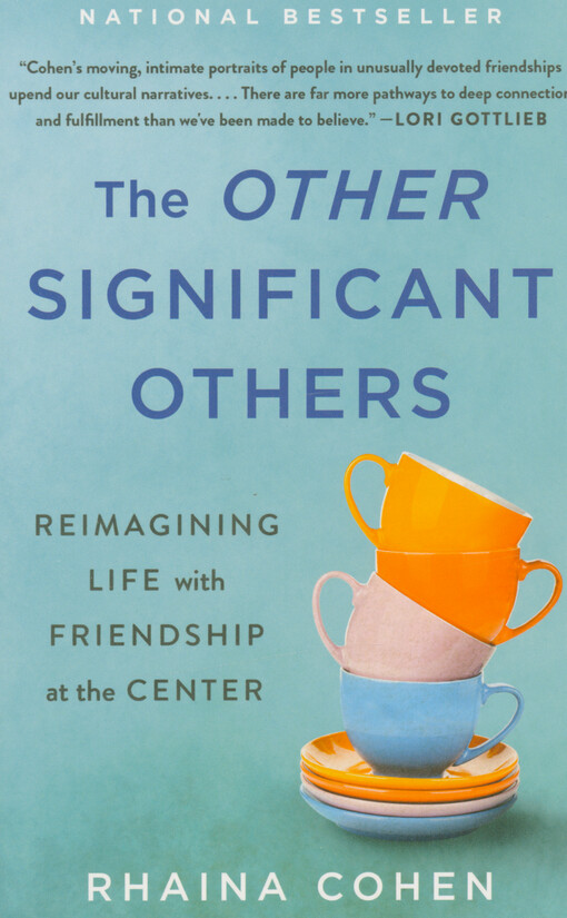 The other significant others : reimagining life with friendship at the center