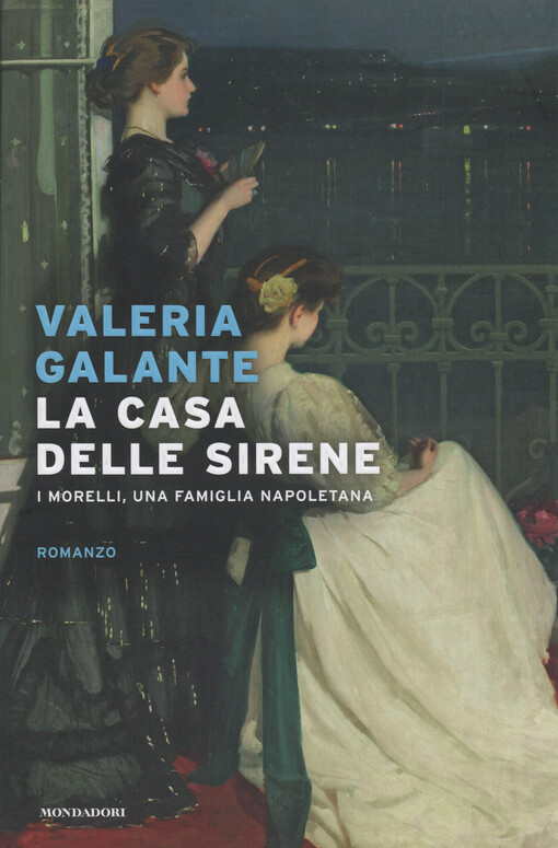 La casa delle sirene : i Morelli, una famiglia napoletana : romanzo