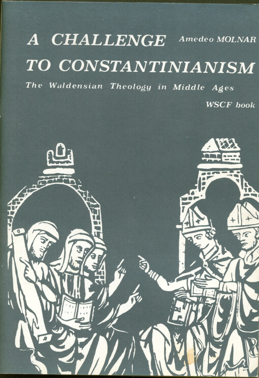 A challenge to Constantinianism : the Waldesian theology in the Middle Ages