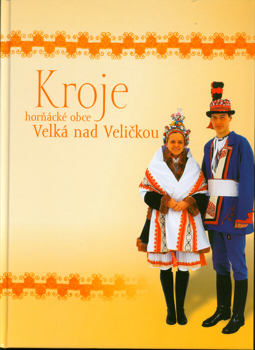 Kroje horňácké obce Velká nad Veličkou