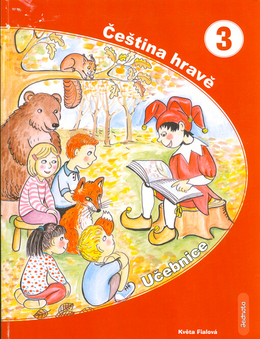 Čeština hravě 3 : učebnice pro 3. ročník výuky českého jazyka a kultury podle modelu C