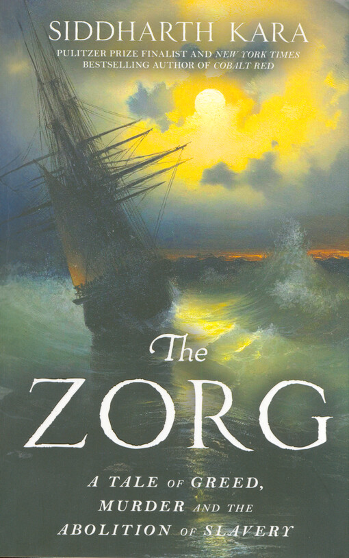 The Zorg : a tale of greed, murder and the abolition of slavery