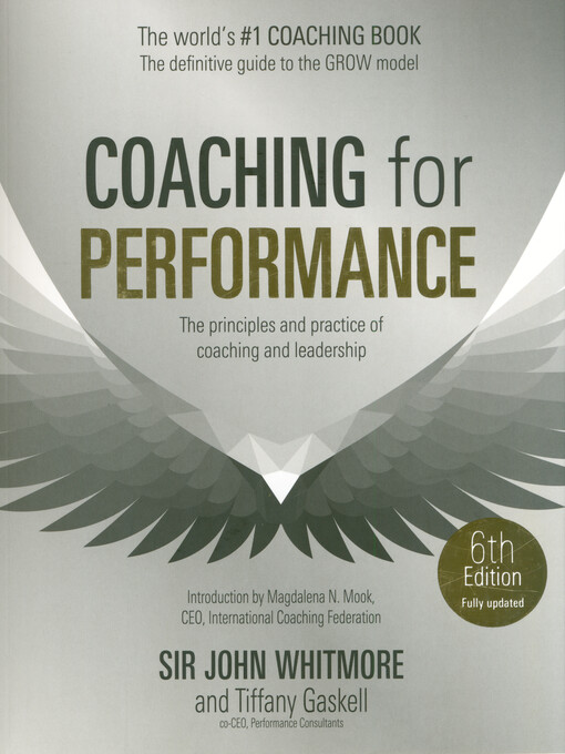 Coaching for performance : the principles and practice of coaching and leadership