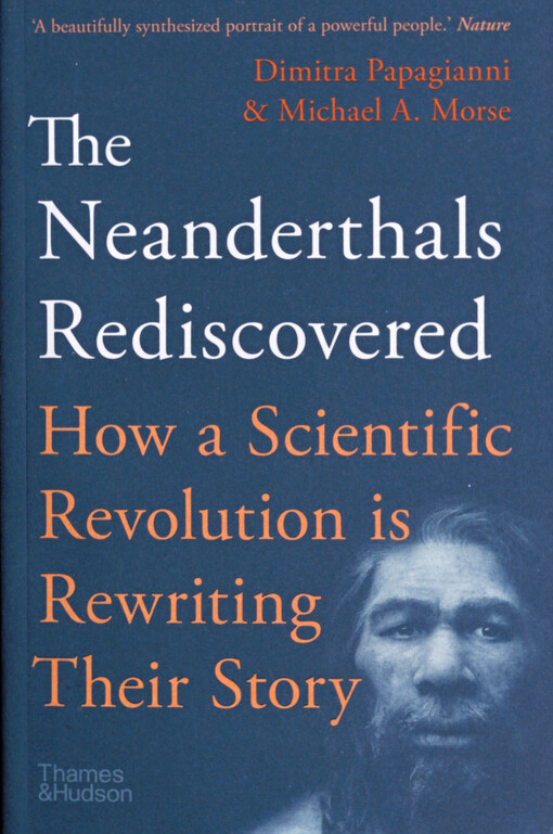 The Neanderthals rediscovered