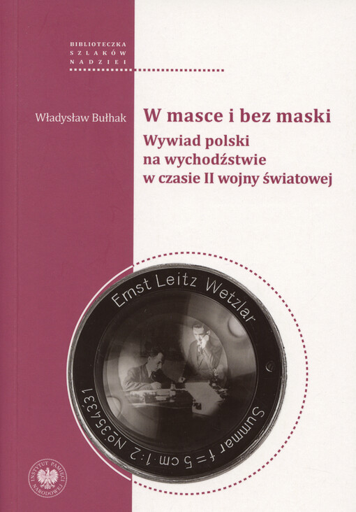 W masce i bez maski : wywiad polski na wychodźstwie w czasie II wojny światowej
